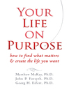 Your Life on Purpose (eBook): How to Find What Matters and Create the Life You Want